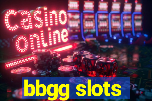 bbgg slots