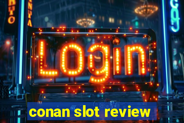 conan slot review