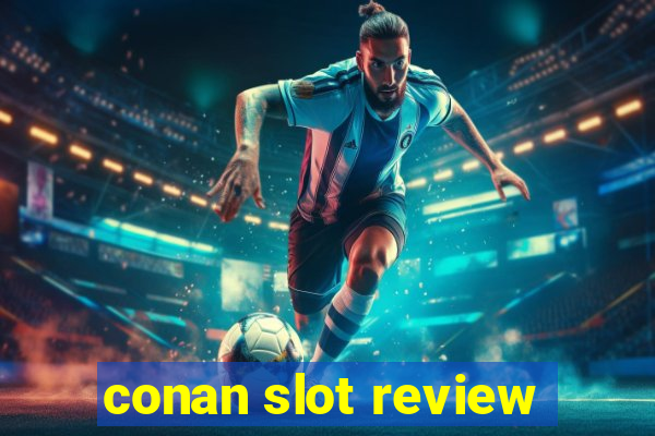 conan slot review