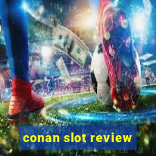 conan slot review