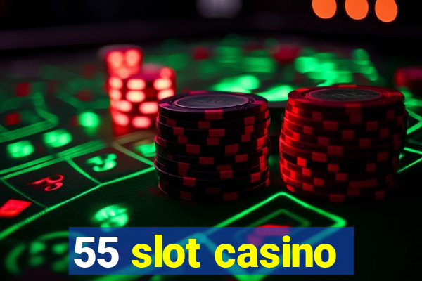 55 slot casino