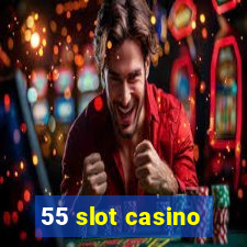 55 slot casino