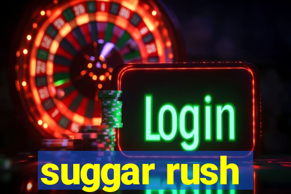 suggar rush