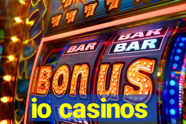 io casinos