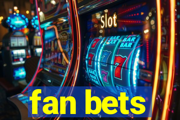 fan bets