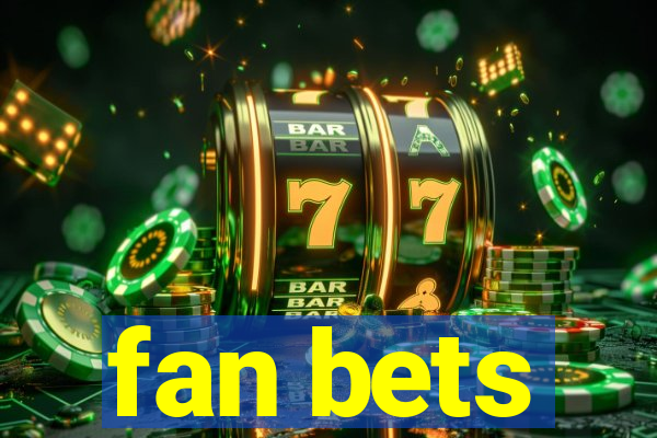 fan bets