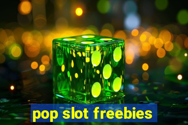 pop slot freebies