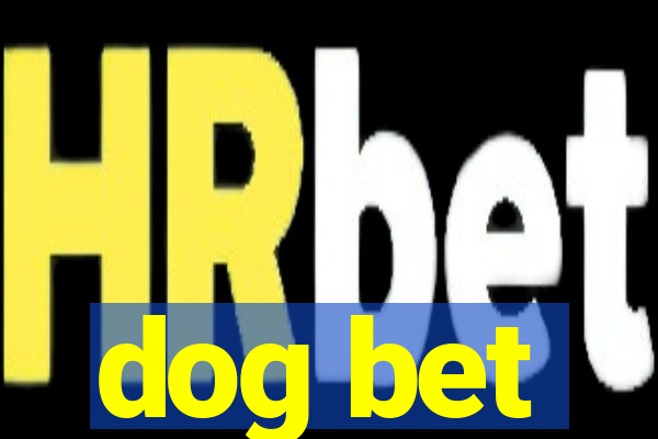 dog bet