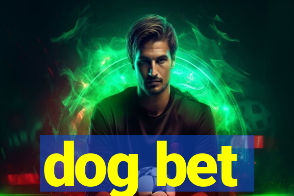 dog bet