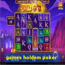 games holdem poker