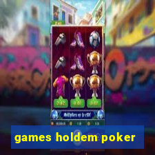 games holdem poker