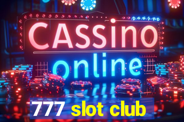 777 slot club