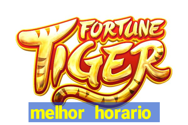 melhor horario jogar fortune ox