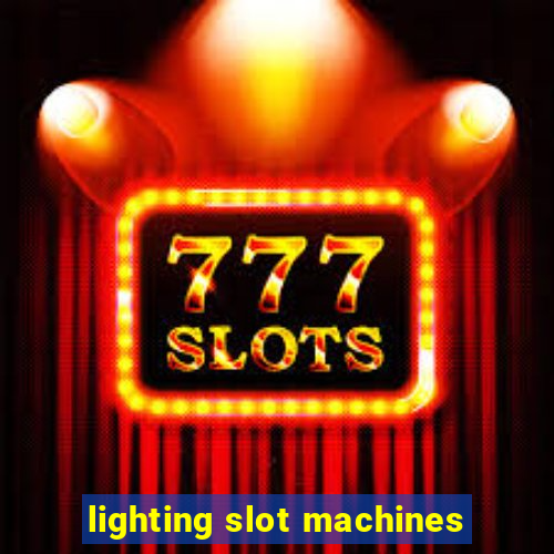 lighting slot machines