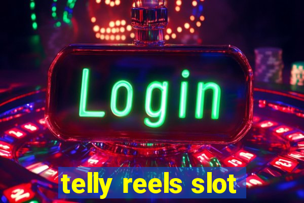 telly reels slot