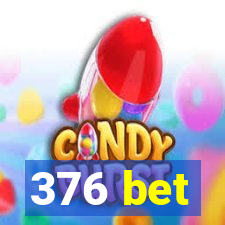 376 bet