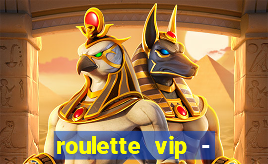 roulette vip - casino vegas