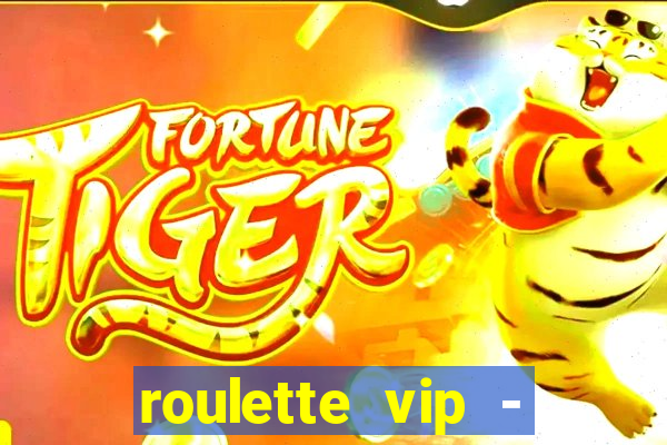 roulette vip - casino vegas