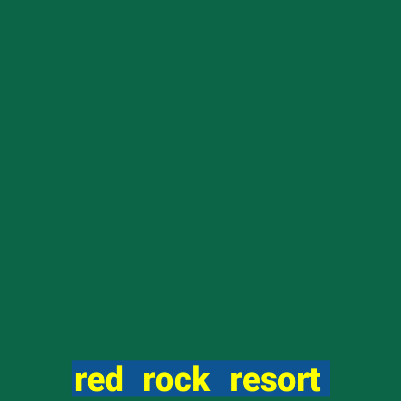 red rock resort and casino las vegas