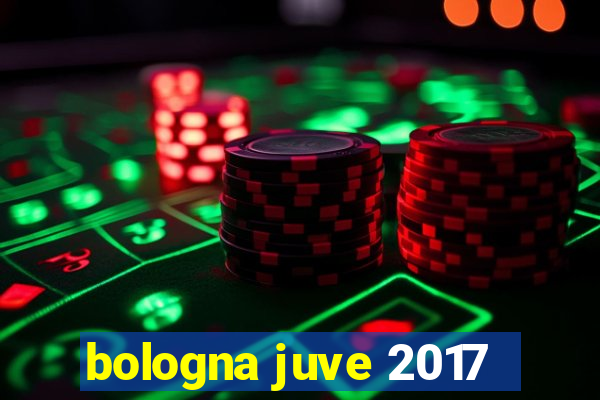 bologna juve 2017