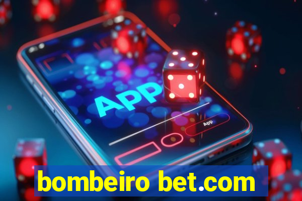 bombeiro bet.com