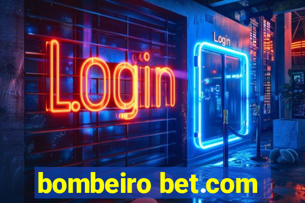 bombeiro bet.com