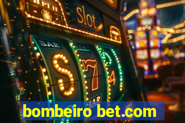 bombeiro bet.com