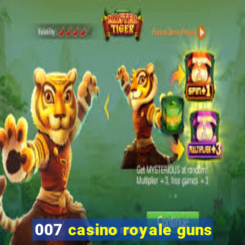 007 casino royale guns