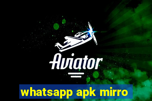 whatsapp apk mirro