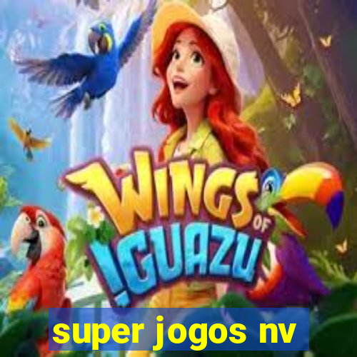 super jogos nv