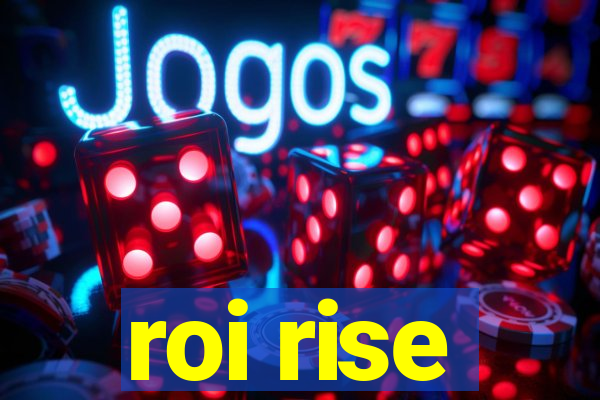 roi rise