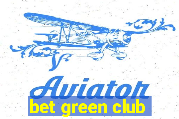 bet green club