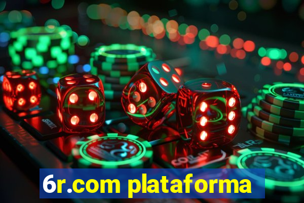 6r.com plataforma