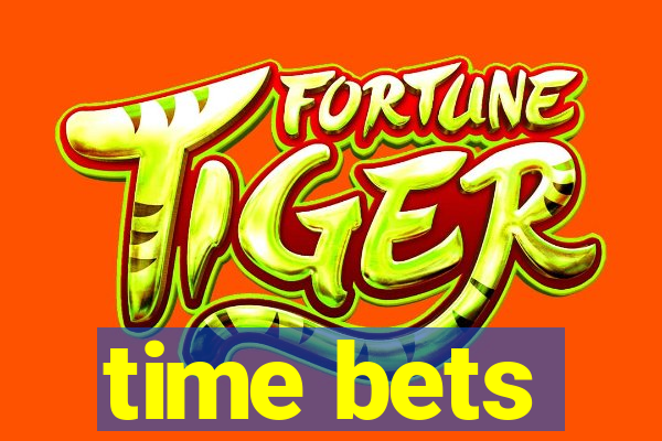 time bets