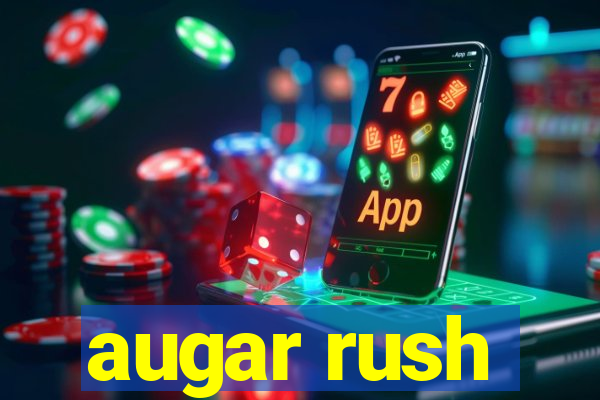 augar rush