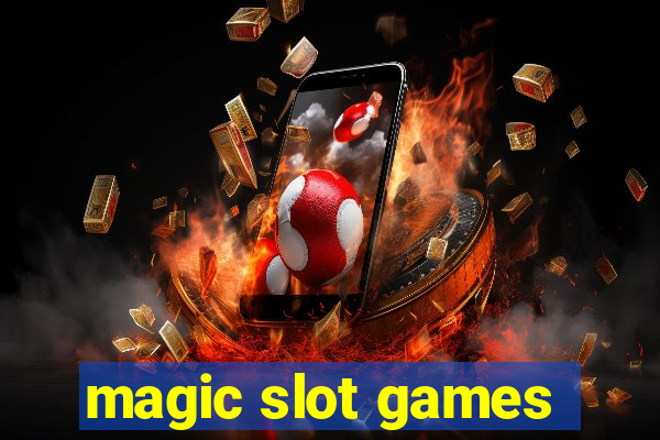 magic slot games