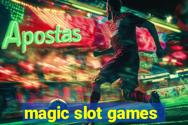 magic slot games