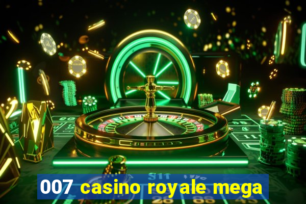 007 casino royale mega