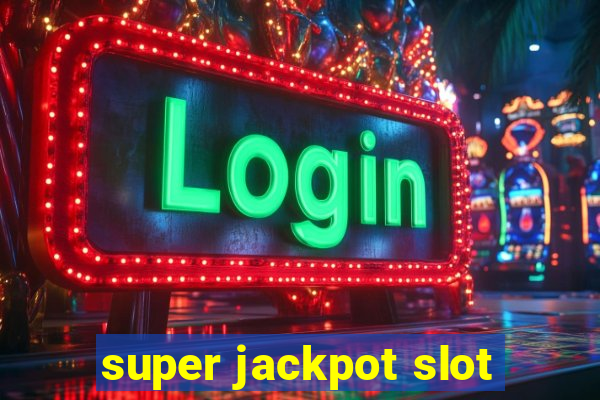 super jackpot slot