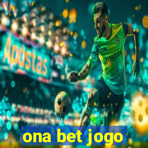 ona bet jogo