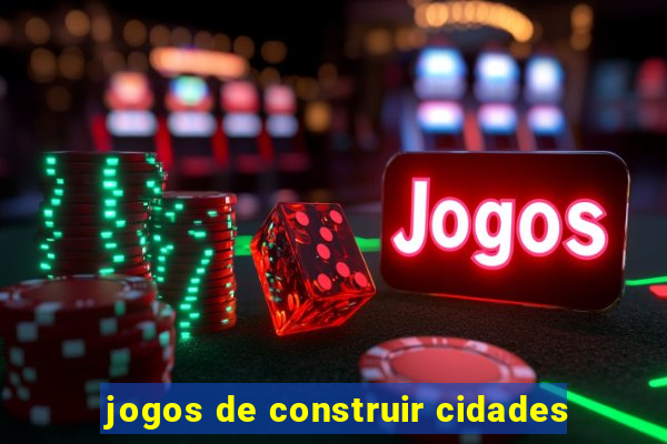 jogos de construir cidades