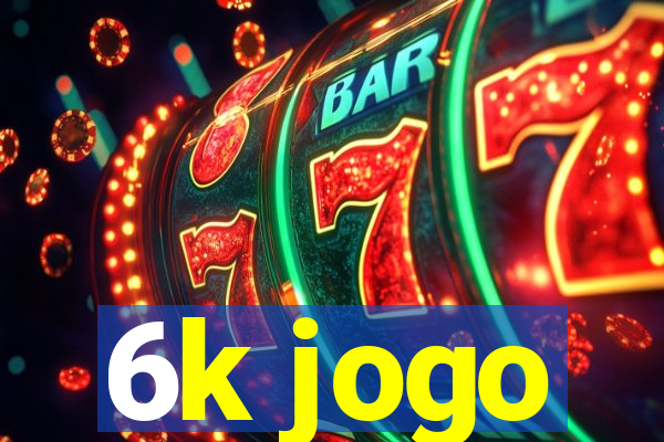 6k jogo