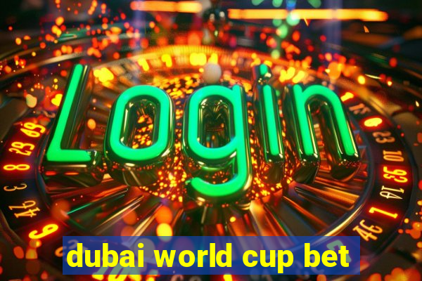 dubai world cup bet