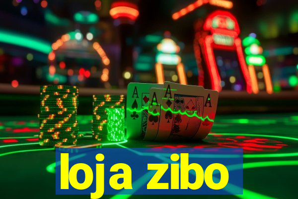 loja zibo