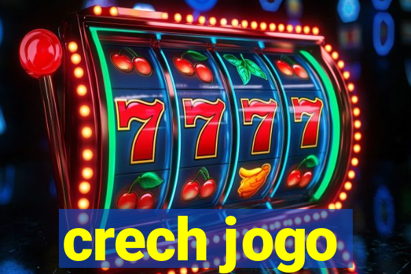 crech jogo