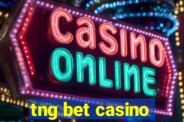 tng bet casino