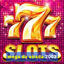 mega da virada 2003