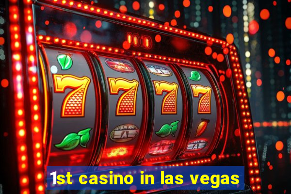 1st casino in las vegas