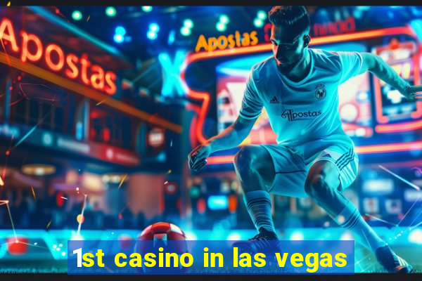 1st casino in las vegas