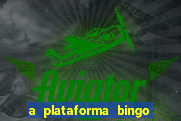 a plataforma bingo slots paga mesmo